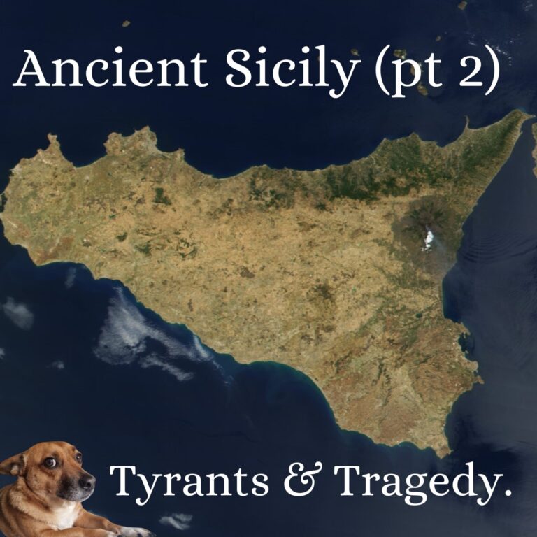 Ancient Sicily (pt2). Tyrants and Tragedy.