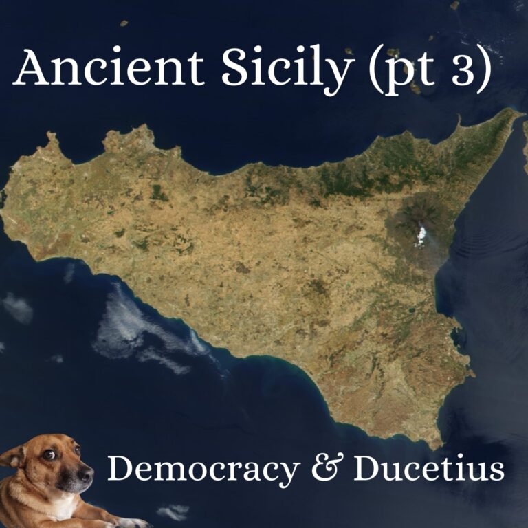 Ancient Sicily (pt3). Democracy & Ducetius.