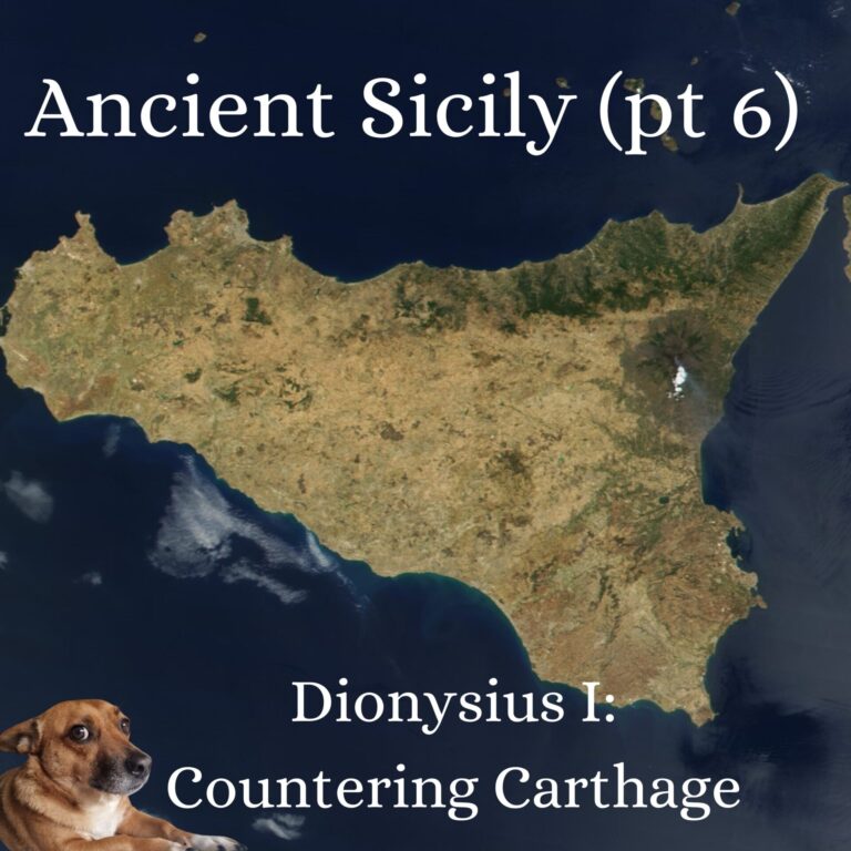 Ancient Sicily (pt6). Dionysius I: Countering Carthage.